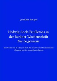 Produktbild: Hedwig Abels Feuilletons in der Berliner Wochenschrift 'Die Gegenwart'