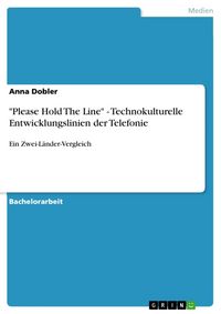 Produktbild: "Please Hold The Line" - Technokulturelle Entwicklungslinien der Telefonie