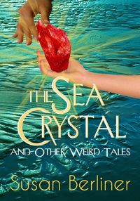 Produktbild: The Sea Crystal and Other Weird Tales