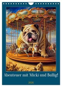 Produktbild: Abenteuer mit Micki und Bullig! (Wandkalender 2026 DIN A4 hoch), CALVENDO Monatskalender