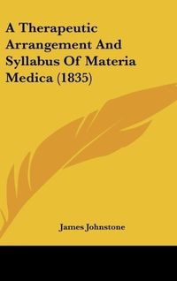 Produktbild: A Therapeutic Arrangement And Syllabus Of Materia Medica (1835)