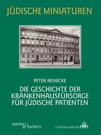 Produktbild: Die Geschichte der Krankenhausf&uuml;rsorge f&uuml;r j&uuml;dische Patienten