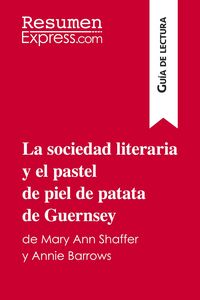 Produktbild: La sociedad literaria y el pastel de piel de patata de Guernsey de Mary Ann Shaffer y Annie Barrows (Gu&iacute;a de lectura)