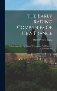 Produktbild: The Early Trading Companies Of New France