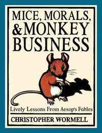 Produktbild: Mice, Morals, & Monkey Business: Lively Lessons from Aesop's Fables