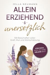 Produktbild: Alleinerziehend & unersetzlich