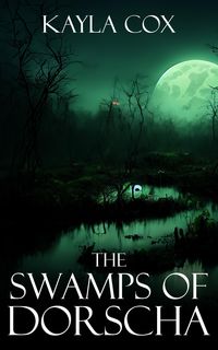 Produktbild: The Swamps of Dorscha (The Forgotten Portal, #2)