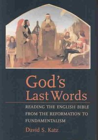 Produktbild: God's Last Words: Reading the English Bible from the Reformation to Fundamentalism