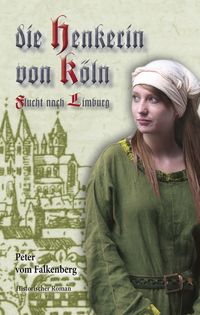Produktbild: Die Henkerin von K&ouml;ln Flucht nach Limburg