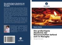 Produktbild: Die gro&szlig;artigste Akademie der Wissenschaften befand sich in Maragha