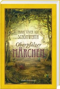 Produktbild: Franz Xaver von Sch&ouml;nwerth &ndash; Oberpf&auml;lzer M&auml;rchen