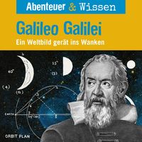 Produktbild: Abenteuer & Wissen, Galileo Galilei - Ein Weltbild ger&auml;t ins Wanken
