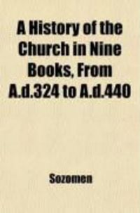Produktbild: Ecclesiastical History. a History of the Church in Nine Books, from A.D. 324 to A.D. 440. a New Tr., with a Mem. of the Author
