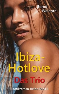 Bild vom Artikel Ibiza-Hotlove vom Autor Bernd Walhorn