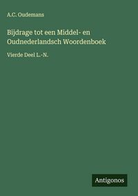 Produktbild: Bijdrage tot een Middel- en Oudnederlandsch Woordenboek