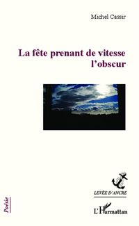 Produktbild: La f&ecirc;te prenant de vitesse l'obscur