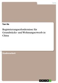 Produktbild: Registrierungserfordernisse f&uuml;r Grundst&uuml;cks- und Wohnungserwerb in China