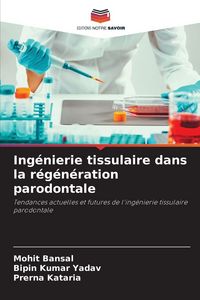 Produktbild: Ing&eacute;nierie tissulaire dans la r&eacute;g&eacute;n&eacute;ration parodontale