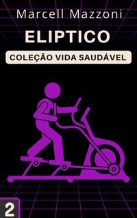 Produktbild: El&iacute;ptico (Cole&ccedil;&atilde;o Vida Saud&aacute;vel, #2)