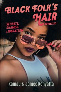 Produktbild: Black Folk's Hair: Secrets, Shame & Liberation, Revised Edition