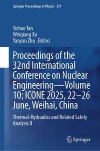 Produktbild: Proceedings of the 32nd International Conference on Nuclear Engineering-Volume 10; ICONE 2025, 22-26 June, Weihai, China