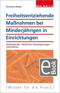 Produktbild: Freiheitsentziehende Ma&szlig;nahmen bei Minderj&auml;hrigen in Einrichtungen