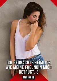 Produktbild: Ich beobachte heimlich wie meine Freundin mich betr&uuml;gt. 3