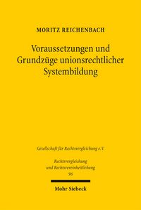 Produktbild: Voraussetzungen und Grundz&uuml;ge unionsrechtlicher Systembildung