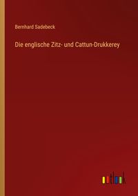 Produktbild: Die englische Zitz- und Cattun-Drukkerey