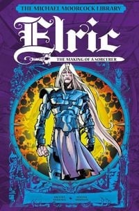 Produktbild: The Michael Moorcock Library: Elric: The Making of a Sorcerer
