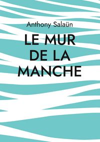 Produktbild: Le mur de la Manche