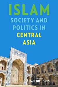 Produktbild: Islam, Society, and Politics in Central Asia
