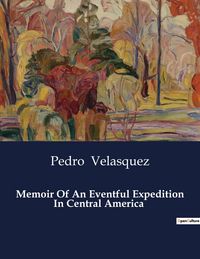 Produktbild: Memoir Of An Eventful Expedition In Central America
