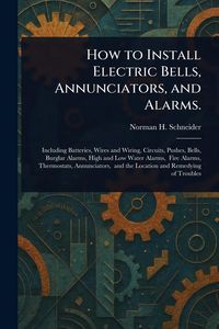 Produktbild: How to Install Electric Bells, Annunciators, and Alarms.