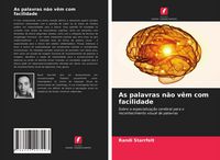 Produktbild: As palavras n&atilde;o v&ecirc;m com facilidade