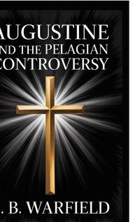 Produktbild: Augustine and the Pelagian Controversy