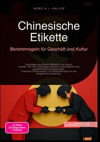 Produktbild: Chinesische Etikette: Benimmregeln f&uuml;r Gesch&auml;ft und Kultur