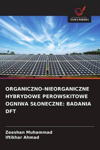 Produktbild: Organiczno-Nieorganiczne Hybrydowe Perowskitowe Ogniwa S&iquest;oneczne: Badania Dft