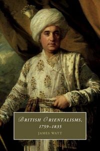Produktbild: British Orientalisms, 1759-1835