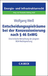 Produktbild: Entscheidungsspielr&auml;ume bei der Konzessionierung nach &sect; 46 EnWG