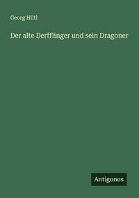 Produktbild: Der alte Derfflinger und sein Dragoner