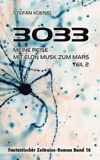 Produktbild: 3033 - Meine Reise mit Elon Musk zum Mars, Teil 2