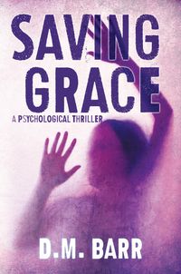 Produktbild: Saving Grace: A Psychological Thriller