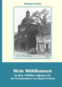 Produktbild: Mein M&uuml;hlhausen in den 1980er Jahren / Mein M&uuml;hlhausen in den 1980er Jahren (3)