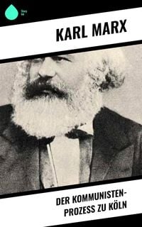 Bild vom Artikel Der Kommunisten-Prozeß zu Köln vom Autor Karl Marx