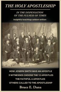Produktbild: The Holy Apostleship in the Dispensation of the Fulness of Times