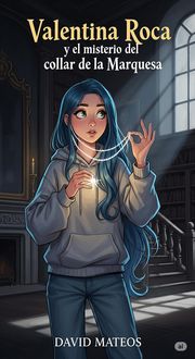 Produktbild: Valentina Roca y el Misterio del Collar de la Marquesa (Libro 1)