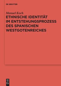 Ethnische Identität im Entstehungsprozess des spanischen Westgotenreiches Manuel Koch