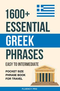 Produktbild: 1600+ Essential Greek Phrases: Easy to Intermediate - Pocket Size Phrase Book for Travel