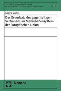 Produktbild: Der Grundsatz des gegenseitigen Vertrauens im Mehrebenensystem der Europ&auml;ischen Union